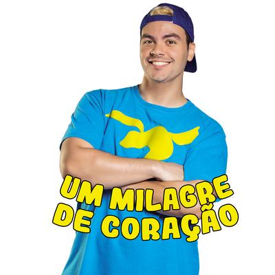 Um Milagre de Coração By Luccas Neto's cover