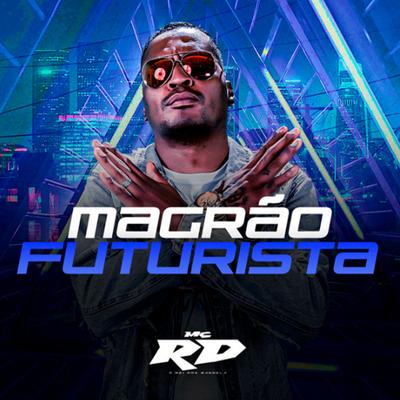 Magrão Futurista By Mc RD's cover