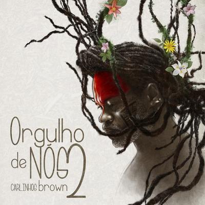 Orgulho de Nós Dois By Carlinhos Brown's cover