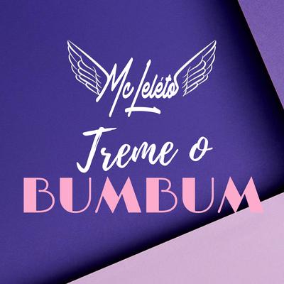 Treme o Bumbum By Mc Leléto's cover