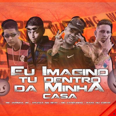 Eu Imagino Tu Dentro da Minha (feat. MC Cabelinho) (feat. MC Cabelinho) (Brega Funk) By Aflexa no Beat, Rafa Du Corte, Mc Japinha JM, MC Cabelinho's cover