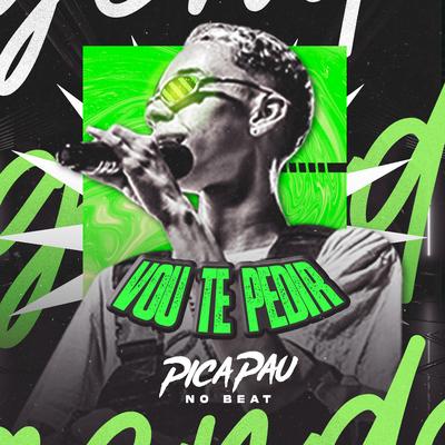 Vou Te Pedir (feat. MC BS) (feat. MC BS) By Picapau No Beat, MC BS's cover