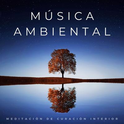 Música Ambiental: Meditación De Curación Interior's cover