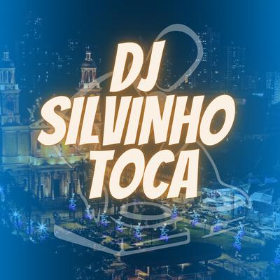 Dj Silvinho Toca By Cairo souza's cover