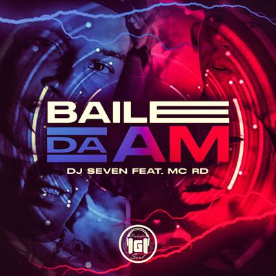 Baile da Am By Dj Seven, Mc RD's cover