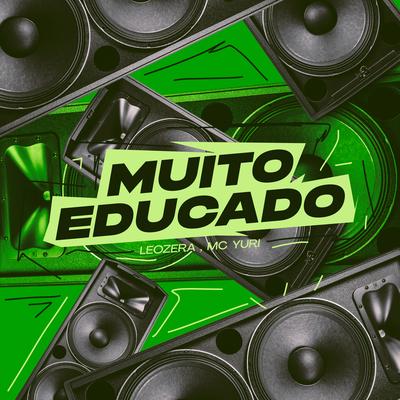 Muito Educado By LeoZera, Love Funk, MC Yuri's cover