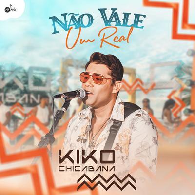 Não Vale um Real By Kiko Chicabana's cover