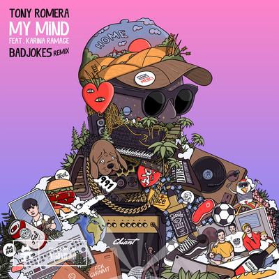 My Mind (Badjokes Remix) By Tony Romera, Karina Ramage's cover