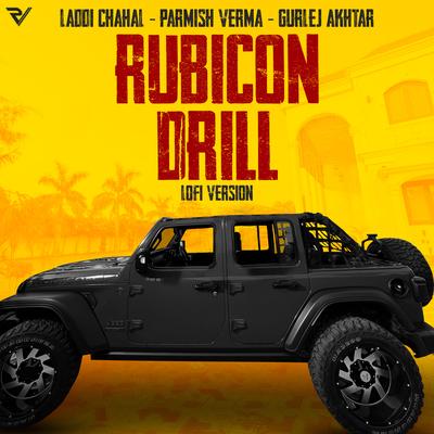 Rubicon Drill (LoFi Version) By Laddi Chahal, Parmish Verma, Gurlez Akhtar's cover