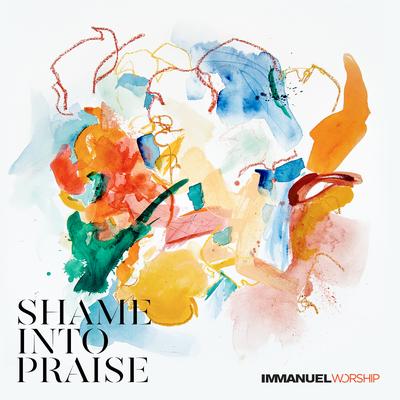 Shame into Praise's cover