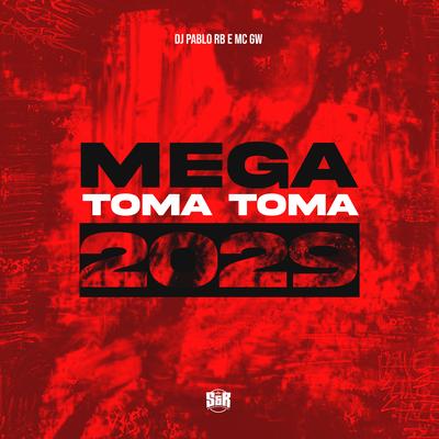 Mega Toma Toma 2029 By DJ Pablo RB, Mc Gw's cover