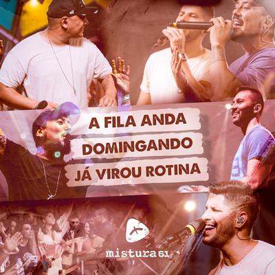 A Fila Anda / Domingando / Já Virou Rotina (Ao Vivo)'s cover