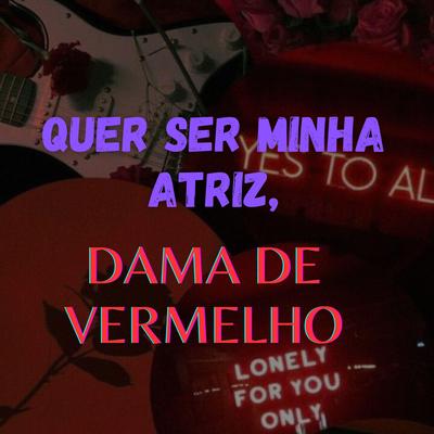 MTG Quer Ser Minha Atriz, DAMA DE VERMELHO By DJ ERIC DO RM, Funk SÉRIE GOLD's cover