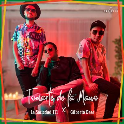 Tomarte de la Mano By La Sociedad 111, Gilberto Daza's cover