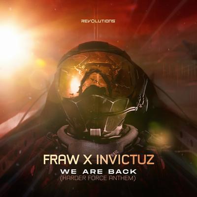 We Are Back (Harder Force Anthem) By Fraw, Invictuz's cover