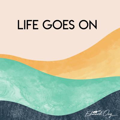 Life Goes On (Acoustic Instrumental) By Edward Ong's cover