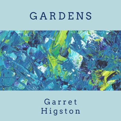 Gardens By Garret Higston's cover