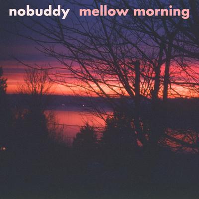 mellow morning By nobuddy's cover