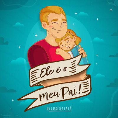 Ele É o Meu Pai's cover