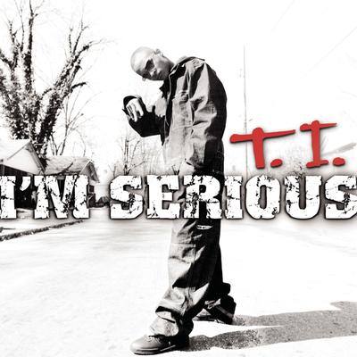 I'm Serious (feat. Beenie Man) (Radio Mix) By T.I., Beenie Man's cover