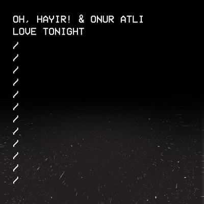 Love Tonight By OH, HAYIR!, Onur Atli's cover