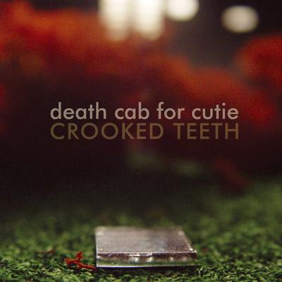 Crooked Teeth By Death Cab for Cutie's cover