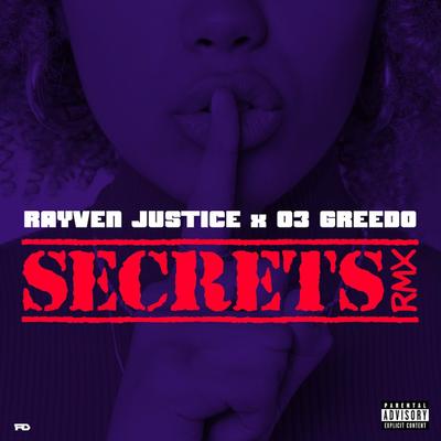 Secrets (Remix) By Rayven Justice, 03 Greedo's cover