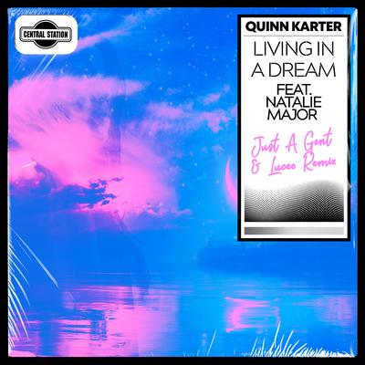 Living in a Dream (feat. Natalie Major) [Just A Gent & Luceo Remix] By Quinn Karter, Natalie Major, Just A Gent, Luceo's cover