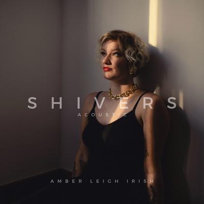 Shivers (Acoustic) By Amber Leigh Irish's cover