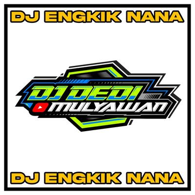 DJ ENGKIK NANA's cover