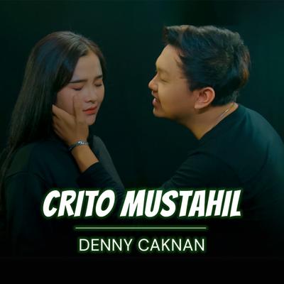 Crito Mustahil By Denny Caknan's cover