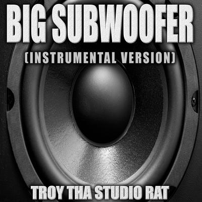 Big Subwoofer (Originally Performed by Mount Westmore) (Instrumental Version)'s cover