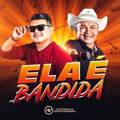 Ela É Bandida By Anderson & Vei da Pisadinha's cover