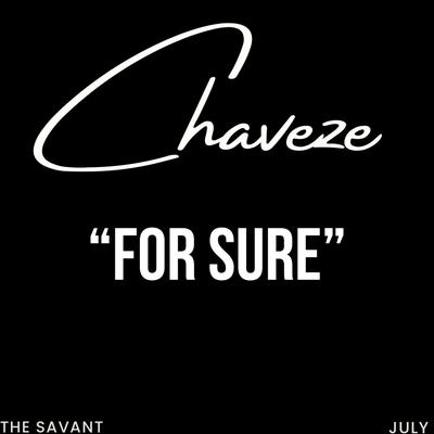 For Sure By Chaveze's cover