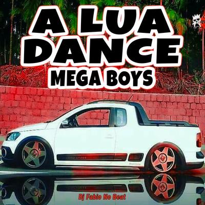A Lua Dance Mega Boys By Dj Fabio No Beat's cover