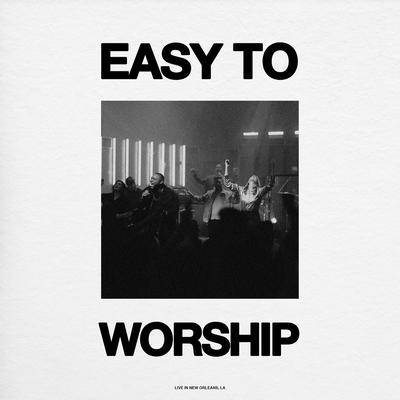 Easy to Worship (Live in New Orleans) By Bethany Music, Nick Day's cover