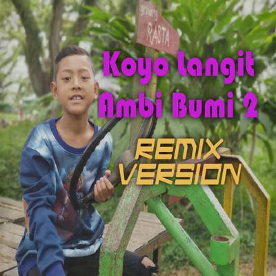 Koyo Langit Ambi Bumi 2 (Remix Version)'s cover