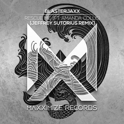 Rescue Me (feat. Amanda Collis) [Jeffrey Sutorius Remix] By Blasterjaxx, Amanda Collis, Jeffrey Sutorius's cover