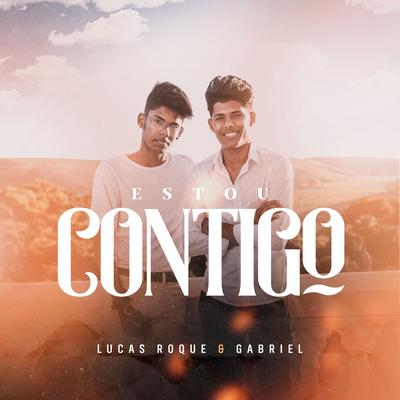 Estou Contigo (Acústico) By Lucas Roque e Gabriel's cover