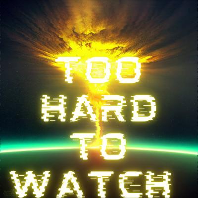 TOO HARD TO WATCH's cover