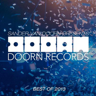 Sander van Doorn Presents Doorn Records Best Of 2013's cover
