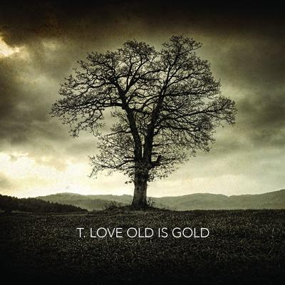 Old Is Gold By T.Love's cover