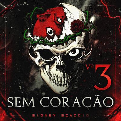 Sem Coração 3 By Motivational Station, Sidney Scaccio's cover