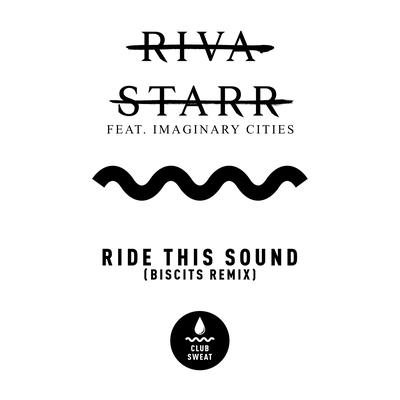 Ride This Sound (feat. Imaginary Cities) [Biscits Remix] By Riva Starr, Imaginary Cities, Biscits's cover