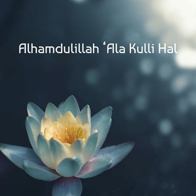 Alhamdulillah 'ala Kulli Hal's cover