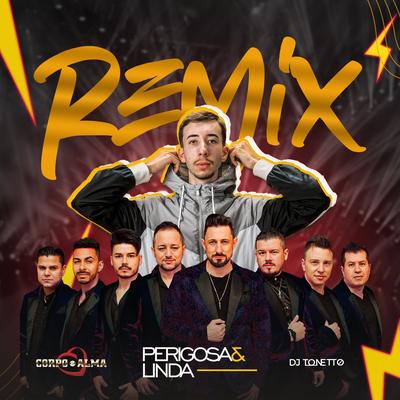 Perigosa e Linda (Remix) By Corpo e Alma, Wilceu Pause, Dj Tonetto's cover