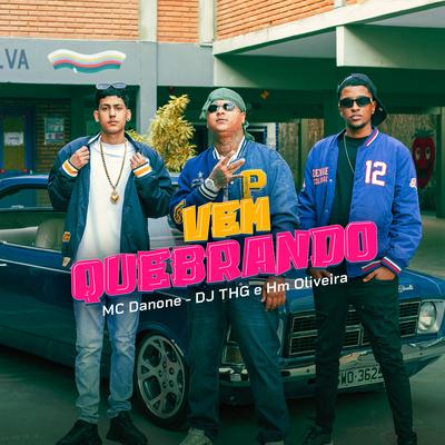 Vem Quebrando By Mc Danone, DJ THG, Dj Hm Oliveira's cover