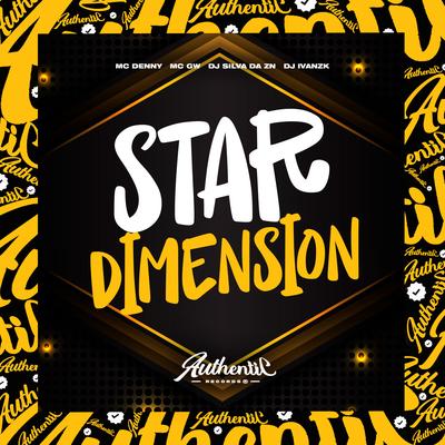 Star Dimension By DJ IVANZK, MC Denny, Mc Gw, DJ SILVA DA ZN's cover