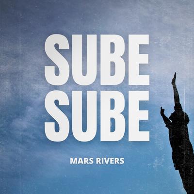 Sube, Sube, Sube By Mars Rivers's cover