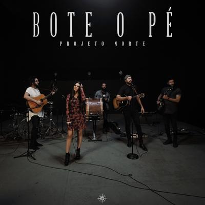 Bote o Pé By Projeto Norte, Ane Alma's cover